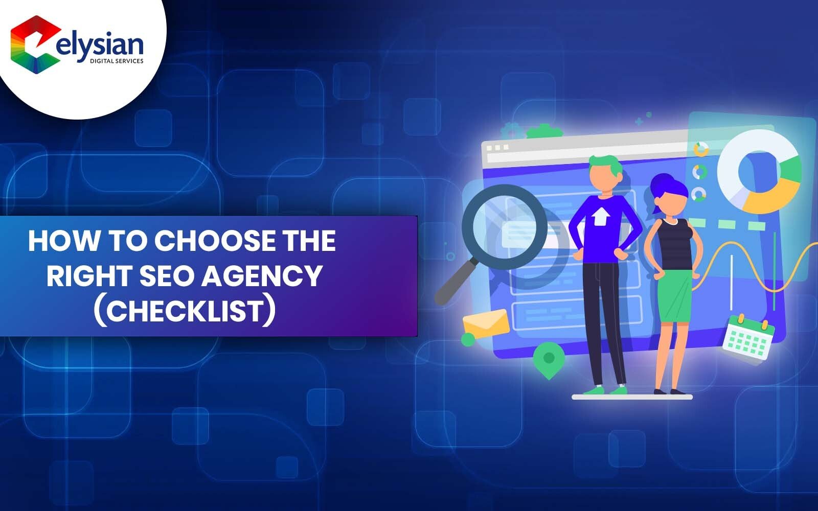 How to Choose the Right SEO Agency (Checklist)