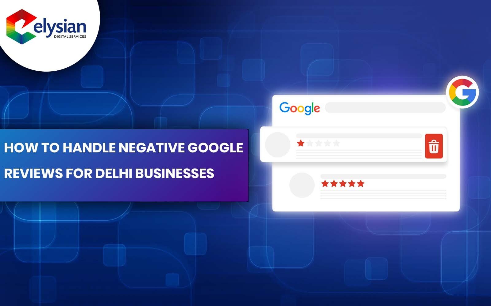 How to Handle Negative Google Reviews for Delhi Businesses