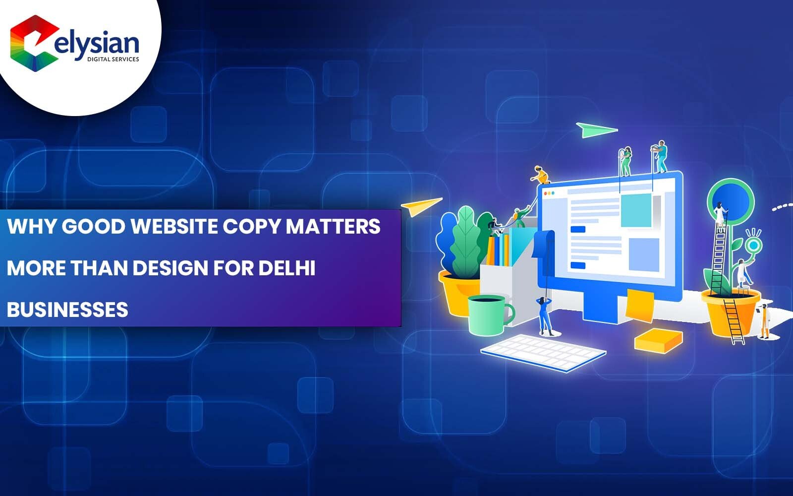 Why Good Website Copy Matters More Than Design for Delhi Businesses