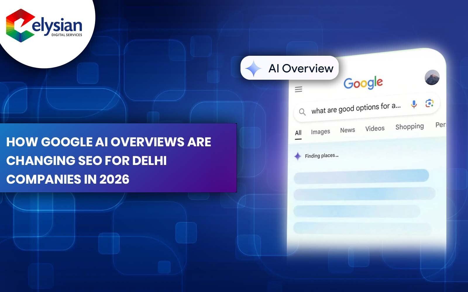 How Google AI Overviews Are Changing SEO for Delhi Companies in 2026
