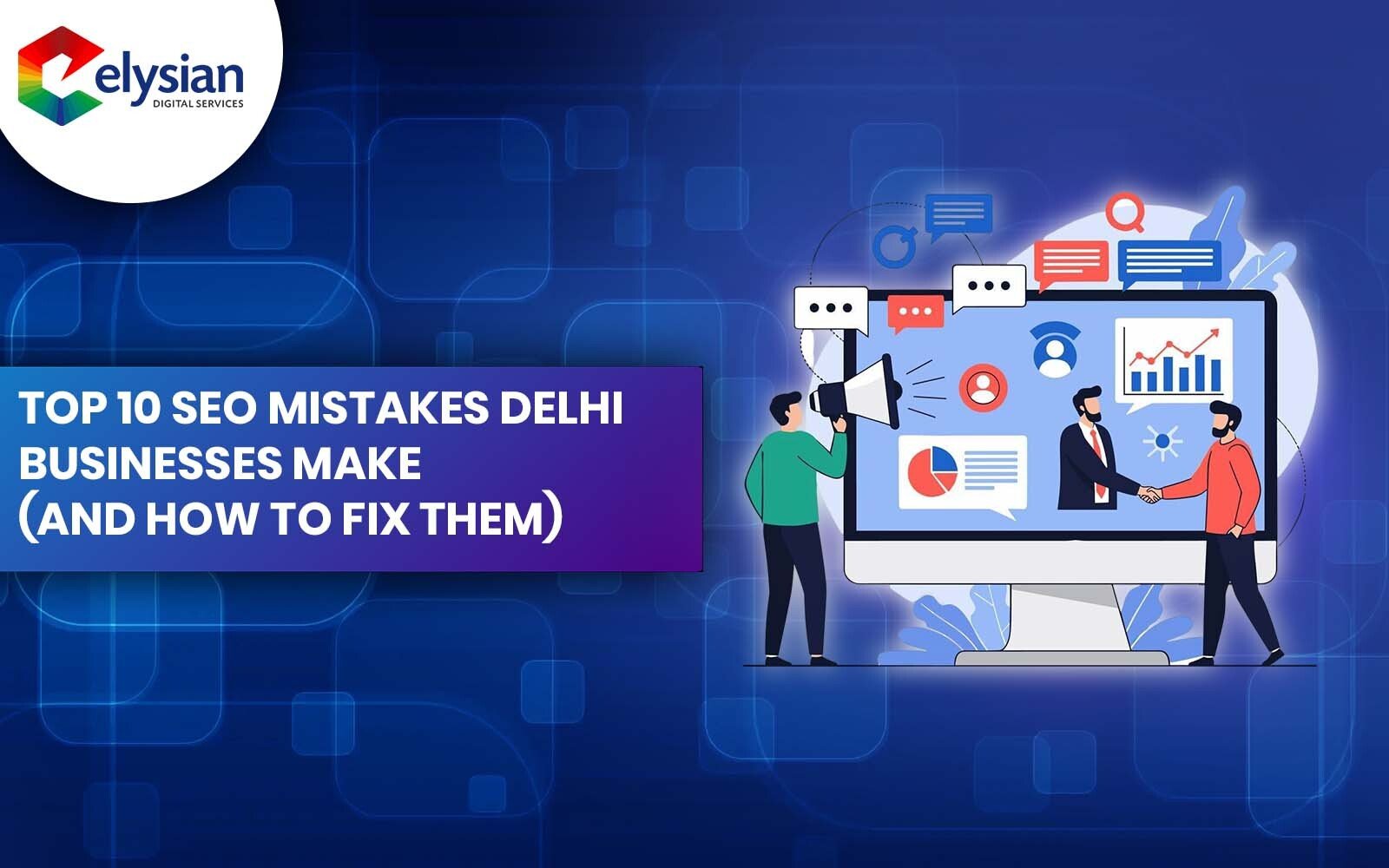 Top 10 SEO Mistakes Delhi Businesses Make (And How to Fix Them)