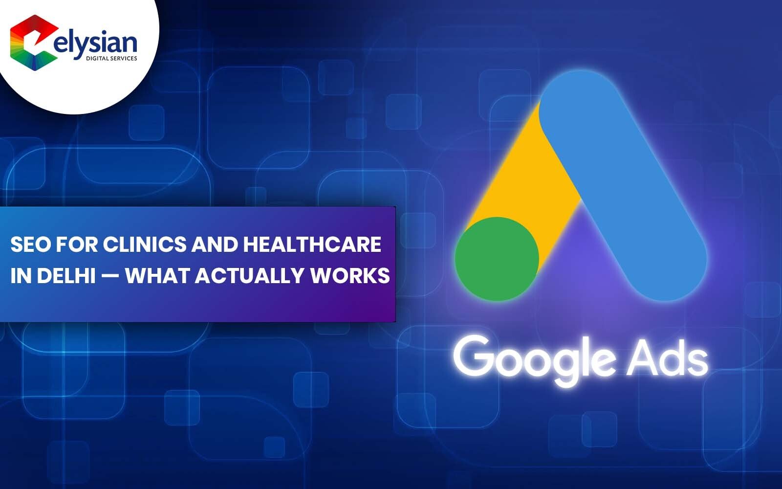 Google Ads for Real Estate in Delhi: Strategy, Keywords & Budget