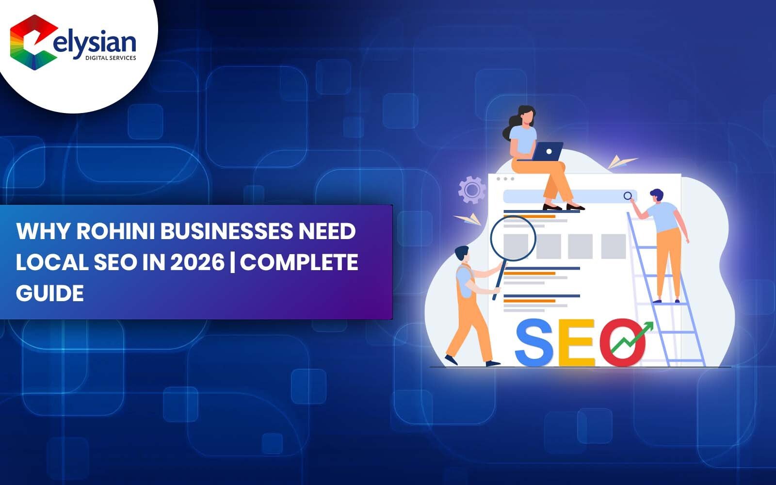 Why Rohini Businesses Need Local SEO in 2026 | Complete Guide