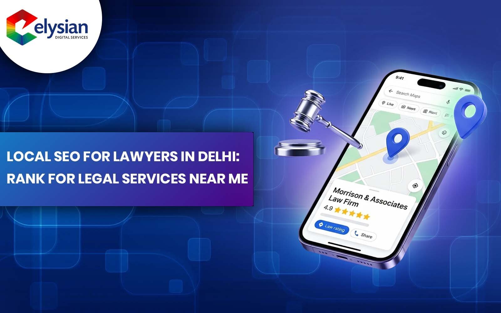 Local SEO for Lawyers in Delhi: Rank for Legal Services Near Me
