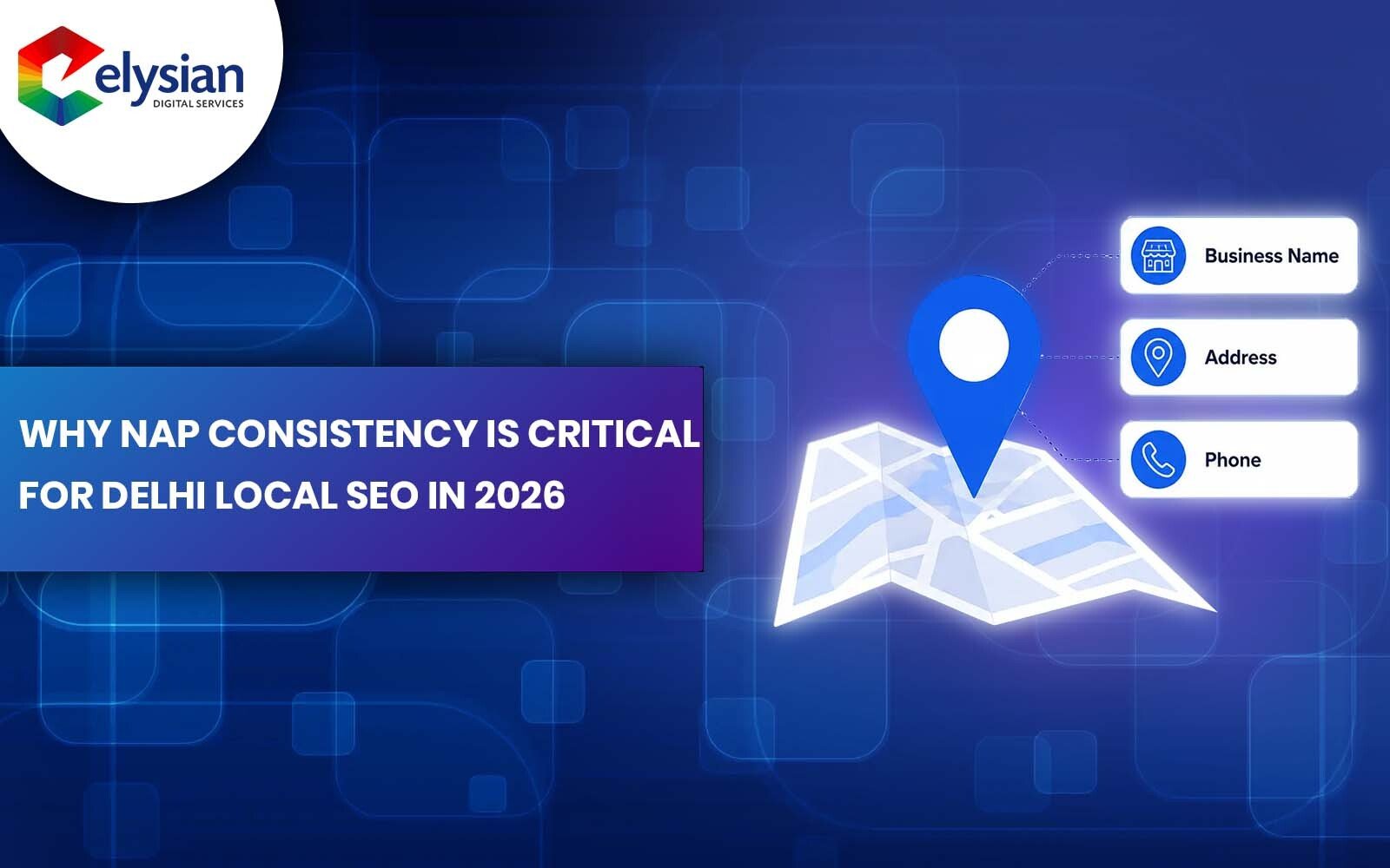 Why NAP Consistency Is Critical for Delhi Local SEO in 2026